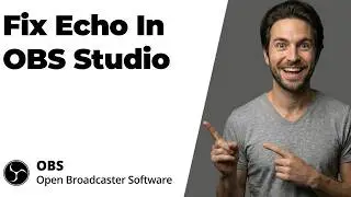 How To Fix Echo In OBS Studio (2026 Easy Guide)