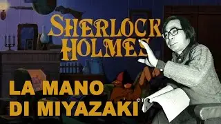 05 la mano di Miyazaki ne IL FIUTO DI SHERLOCK HOLMES