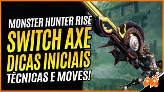 Monster Hunter Rise | Switch Axe, Transmachado  Tutorial / Guia de Arma Base [Dicas p/ Iniciantes]