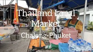 Phuket - Chalong Local Morning Market - Thai Community Culture.
