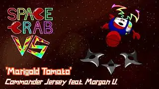 Marigold Tomato (feat. Morgan U.) - Space Crab VS Preview Song