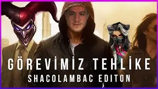GÖREVİMİZ TEHLİKE SHACOLAMBAC EDITION 🤡