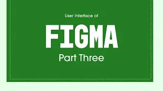 Figma Tutorial for Absolute Beginners: Learn UI/UX Design from Scratch | Talatum Creative | Part 3