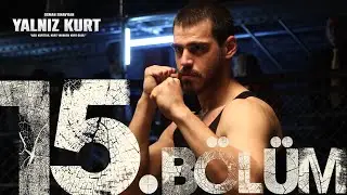 Yalnız Kurt 15. Bölüm 
