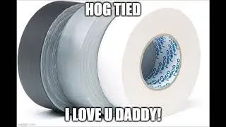 Hog Tied - Gaffer's Tape - ILY Daddy!