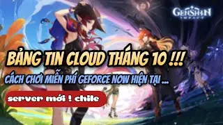 Bảng tin cloud gaming tháng 10 ! Server mới, cách chơi Geforce now miễn phí hiện tại, dự định,...