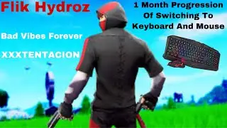 1 Month Progression Of Keyboard And Mouse | Fortnite Montage “Bad Vibes Forever” (XXXTENTACION)
