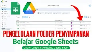Pengelolaan Penyimpanan Google Sheet dan Google Drive - Belajar Google Sheets Part 2