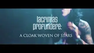 LACRIMAS PROFUNDERE: TEASER - A CLOAK WOVEN OF STARS