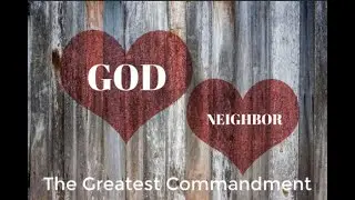 The Two Greatest Commandments. (ANIMATED)
