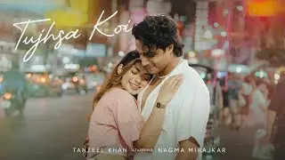 Tujhsa Koi (Official Video) - Tanzeel Khan | Nagma Mirajkar | Indiea Records