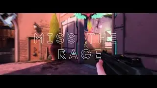 miss the rage - Valorant Edit