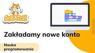Scratch -  zakładamy nowe konto