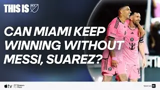This Is MLS | Can Miami keep winning without Messi, Suárez?