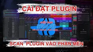 HƯỚNG DẪN STUDIO ONE 7 (T4): CÀI ĐẶT PLUGIN (VST) VÀ SCAN PLUGIN VÀO PHẦN MỀM STUDIO ONE