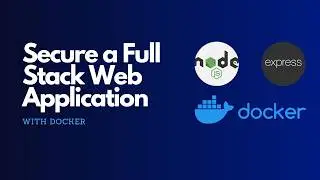 How to Make Your Full-Stack Web Application More Secure - Full Guide