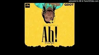 AUDIO!: Qdot - Ah (Freestyle)