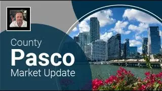 Pasco County Market Update