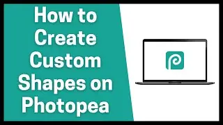 How to Create Custom Shapes on Photopea.com