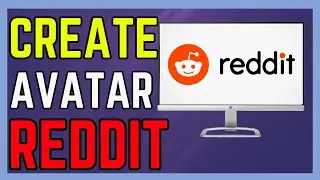 How To Create Avatar In Reddit - (Simple Guide!)