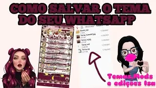Como salvar seu tema de Whatsapp sem erro.