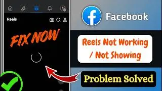 How to Fix Facebook Reels Not Working / Not Showing (2026 Guide)