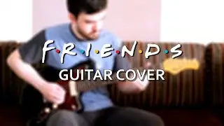 "Friends Theme Song" | I'll Be There for You (Guitar Cover)
