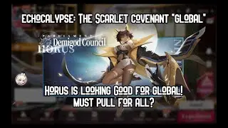 HORUS LOOKING GOOD! Modified For Global Still Top Tier Physical DPS Echocalypse The Scarlet Covenant
