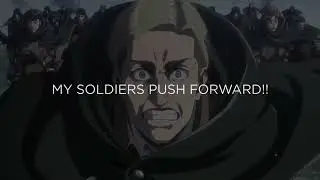 Erwin Smith's Final Speech || My Soldiers || The Ultimate Hypeman