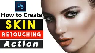Skin Retouching Automatic 1-Click Magic Photoshop Actions