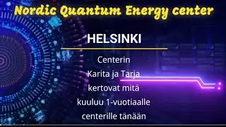 Nordic Quantum Energy center Helsinki -Mitä kuuluu 1-vuotiaalle keskukselle?