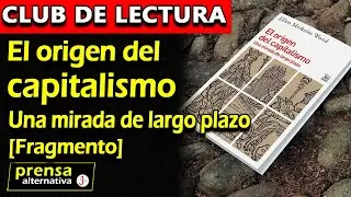 El origen del Capitalismo | Club de lectura