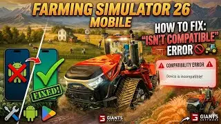 How to Fix Farming Simulator 26 “Your Device Isn’t Compatible” Error 🚜 | FS26 Android Fix 2026