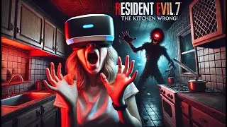 😱 Her First VR Experience Went Horribly Wrong! – Resident Evil 7 VR (The Kitchen)