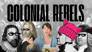 COLONIAL REBELS (Episode 3 of Emily teaches U.S. History)