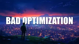 Why Modern Games Have Bad Optimization?