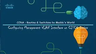 Lab 7 : Configuring Management VLAN Interface on Cisco Router