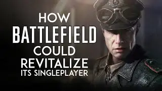 How Battlefield Could Improve It's Singleplayer