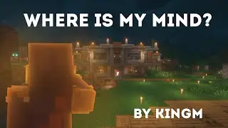 Where Is My Mind? - Minecraft. CreateLand