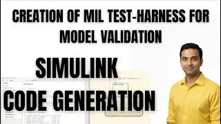 MATLAB || Simulink || code generation workflow|| Part 17 || test harness creation