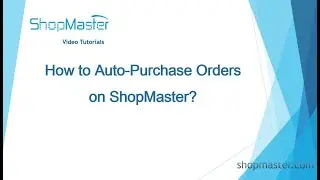 How to Auto-Purchase Orders on ShopMaster?