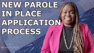 How to Apply for the New Parole in Place Program