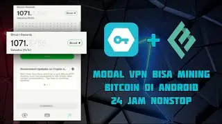 Modal VPN bisa mining Bitcoin 24 jam nonstop di android