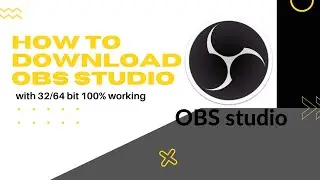 How To Download & Install OBS Studio | On Windows 10(32Bit/64Bit) | OBS Studio Latest Version 2022