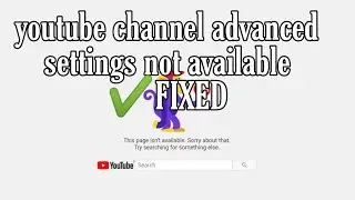 How To Fix Youtube Channel Advanced Settings Not Available