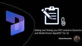 Adding and Testing your PCF control in Dynamics and Model-Driven Apps(PCF Tut -5)