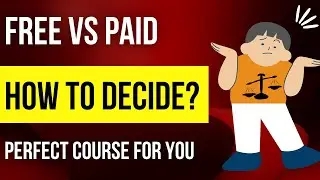 How to find right courses for you? | Free Course vs Paid Course