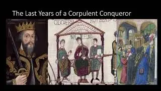 The Horrifying Death and Funeral of William the Conqueror