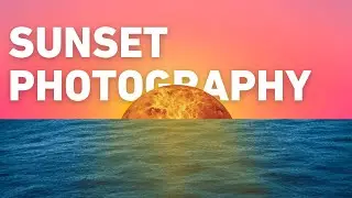 5 Proven Tips for Sunset Photography