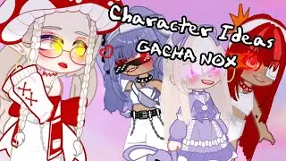 идеи для персонажей в GACHA NOX (коды на персонажей будут в тг)